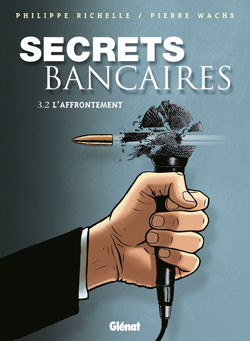 Investigations dans Secrets bancaires - Tome 3.2 - L'affrontement