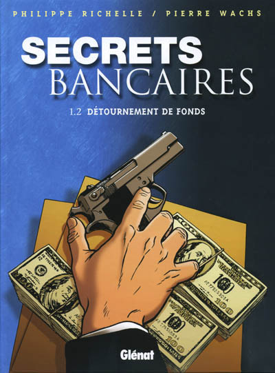 Investigations dans Secrets bancaires - Tome 1.2 - Détournement de fonds