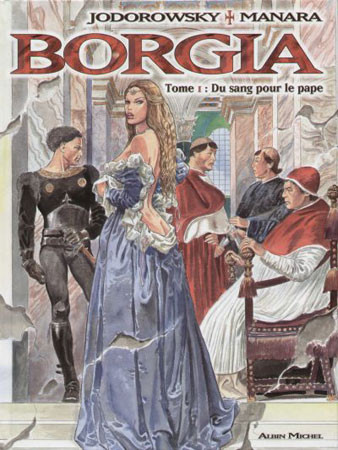 Borgia - Tome 1 - Du sang pour le Pape