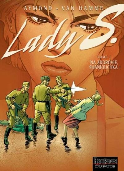  Repérages dans Lady S. - Tome 1 - Na Zdorovié, Shaniouchka !