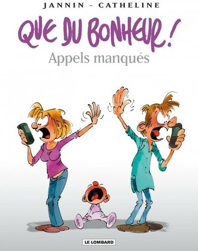 Que du bonheur ! - Tome 4 - Appels manqués