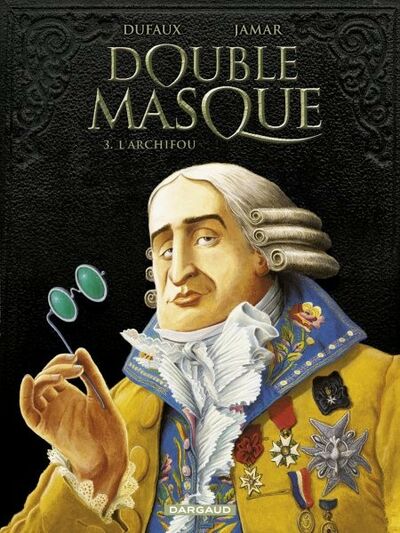 Jean Dufaux dans Double masque - Tome 3 - L'archifou