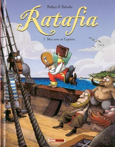  Treize étrange dans Ratafia - Tome 1 - Mon nom est Capitaine