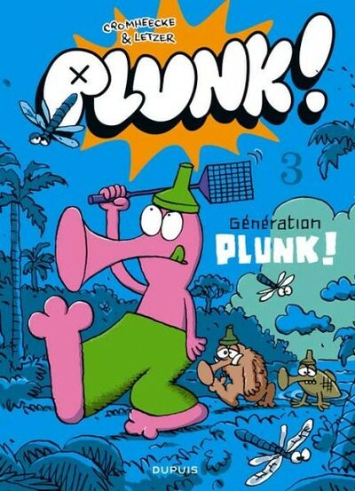 Luc Cromheecke dans Plunk ! - Tome 3 - Génération Plunk !