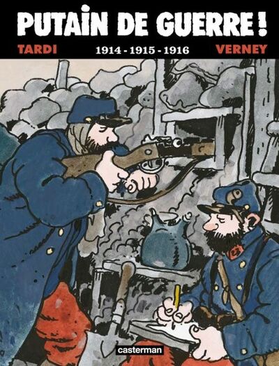 Putain de guerre ! - 1914-1915-1916