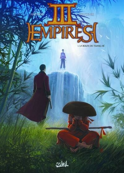 Trois Empires - Tome 1 - La route de Tsiang Hé