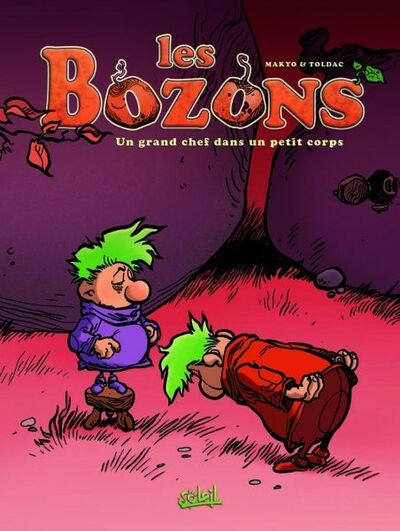 Les Bozons - Tome 4 - Un grand chef dans un petit corps