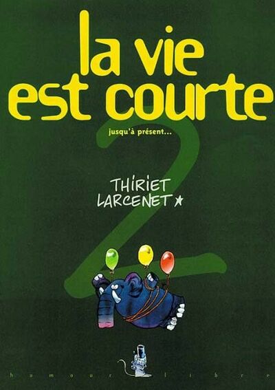 La Vie est courte - Tome 2 - Jusqu'à présent...