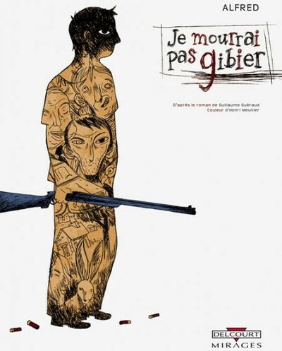  Mirages dans Je mourrai pas gibier