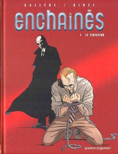  Gihef dans Enchaînés - Tome 1 - Le tentateur