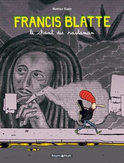 Les Aventures de Francis Blatte - Tome 1 - Le chant du Rastaman