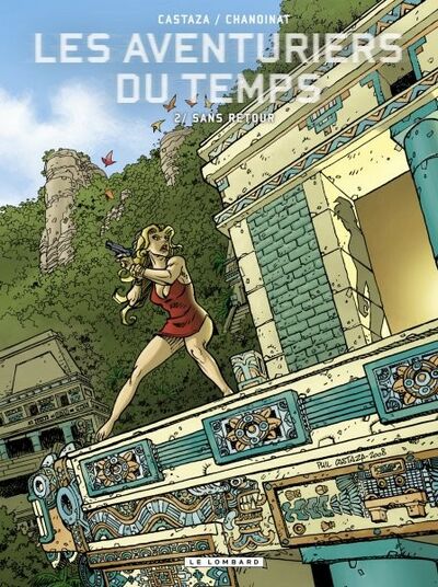 Les Aventuriers du temps - Tome 2 - Sans retour