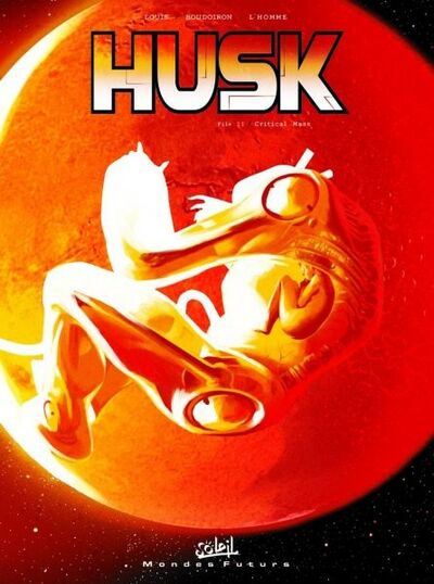  Mondes Futurs dans Husk - Tome 2 - Critical Mass