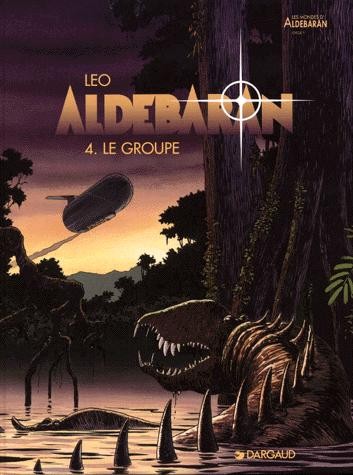  Leo dans Les Mondes d'Aldébaran - Cycle 1 : Aldébaran - Tome 4 - Le groupe