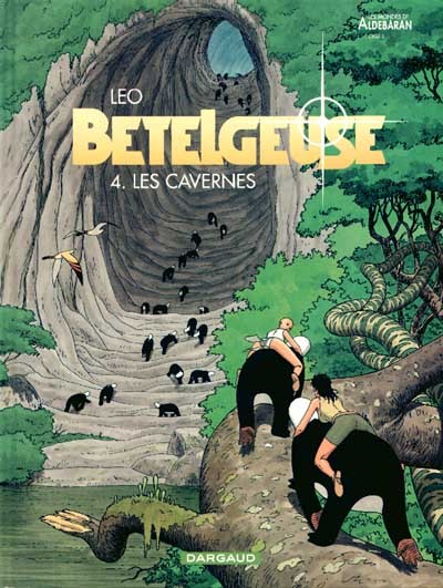  Leo dans Les Mondes d'Aldébaran - Cycle 2 : Bételgeuse - Tome 4 - Les cavernes