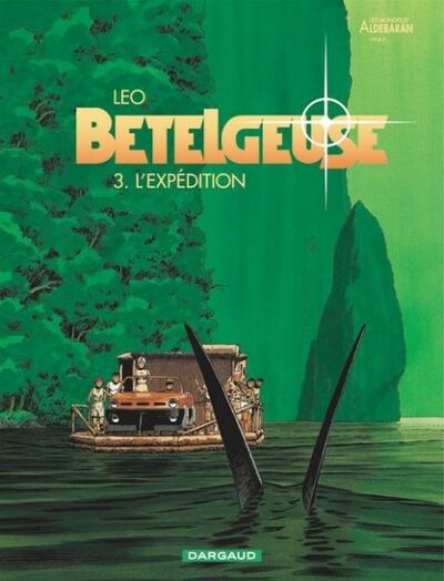  Leo dans Les Mondes d'Aldébaran - Cycle 2 : Bételgeuse - Tome 3 - L'expédition