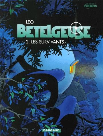  Leo dans Les Mondes d'Aldébaran - Cycle 2 - Bételgeuse - Tome 2 - Les survivants