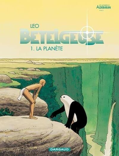  Leo dans Les Mondes d'Aldébaran - Cycle 2 : Bételgeuse - Tome 1 - La planète