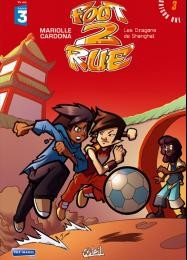 Mathieu Mariolle dans Foot 2 rue - Tome 3 - Les Dragons de Shangaï