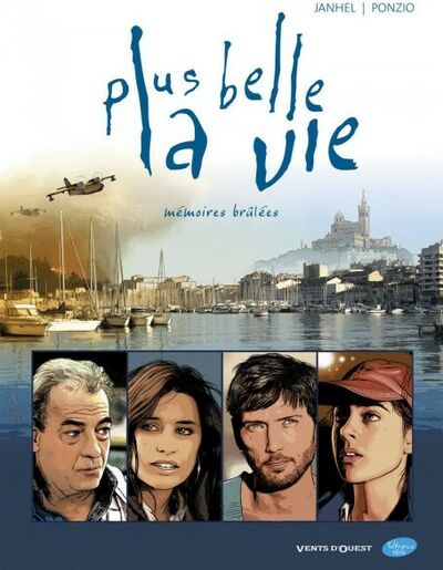 Plus belle la vie - Tome 1 - Mémoires brûlées