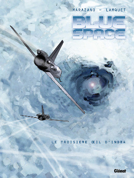 Blue Space - Tome 2 - Le troisième oeil d'Indra
