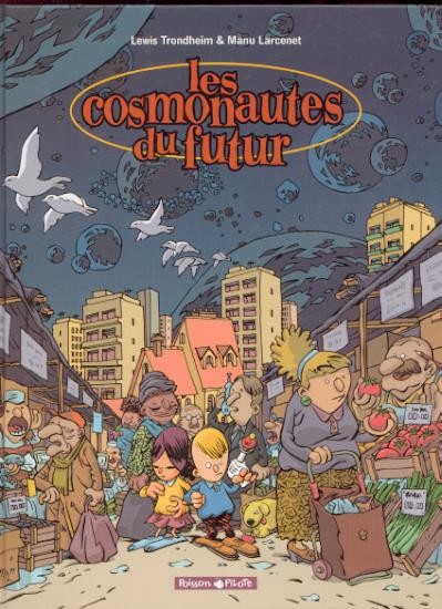 Les Cosmonautes du futur - Tome 1