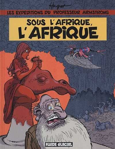  Fluide Glacial dans Les Expéditions du professeur Armstrong - Tome 2 - Sous l'Afrique, l'Afrique