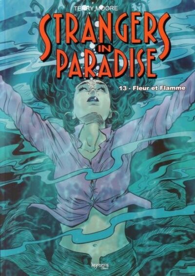 Strangers in paradise - Tome 13 - Fleur et flamme