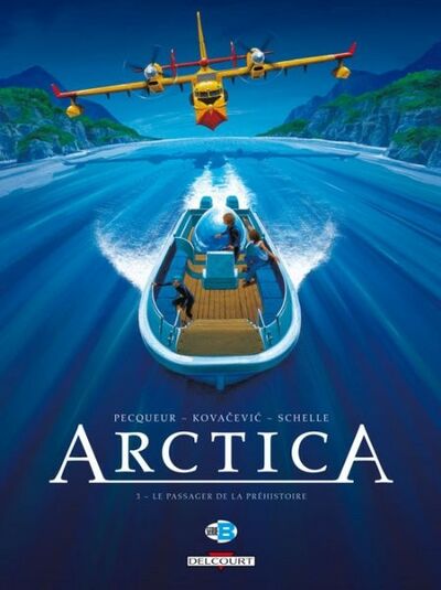  Série B dans Arctica - Tome 3 - Le passager de la préhistoire