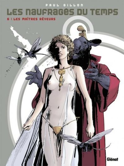 Les Naufragés du Temps - Tome 6 - Les maîtres-rêveurs