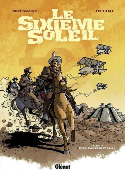 Vécu dans Le Sixième Soleil - Tome 2 - Viva Pancho Villa !