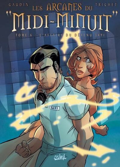 Les Arcanes du Midi-Minuit - Tome 6 - L'affaire du détenu 3491