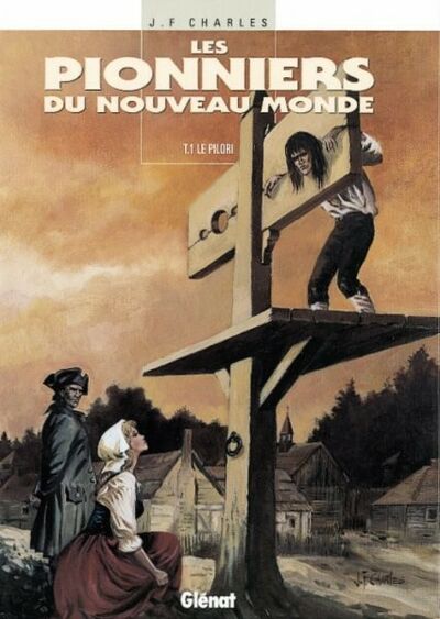 Vécu dans Les Pionniers du Nouveau Monde - Tome 1 - Le pilori