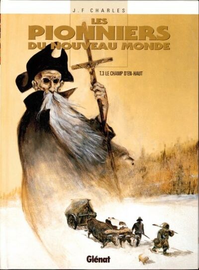Vécu dans Les Pionniers du Nouveau Monde - Tome 3 - le champ d'en-haut
