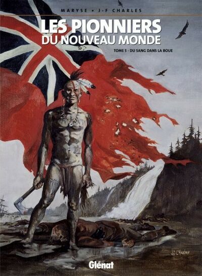 Vécu dans Les Pionniers du Nouveau Monde - Tome 5 - du sang dans la boue