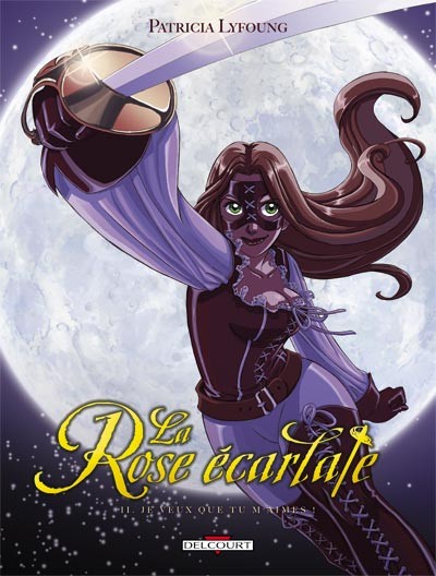 La Rose écarlate - Tome 2 - Je veux que tu m'aimes