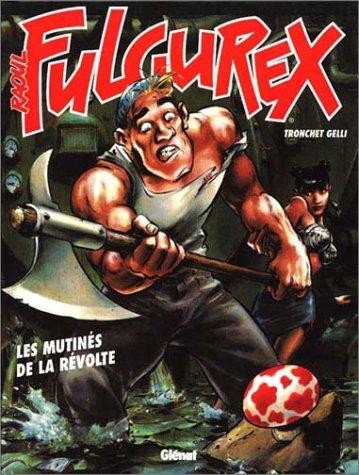 Raoul Fulgurex - Tome 3 - Les mutinés de la révolte