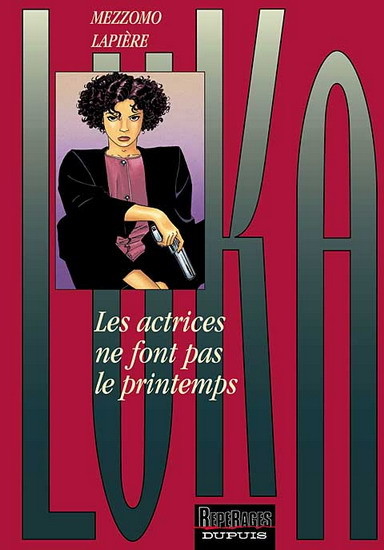  Repérages dans Luka - Tome 6 - Les actrices ne font pas le printemps