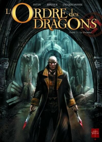 Jean-Luc Istin dans L'Ordre des Dragons - Tome 3 - Le Premier
