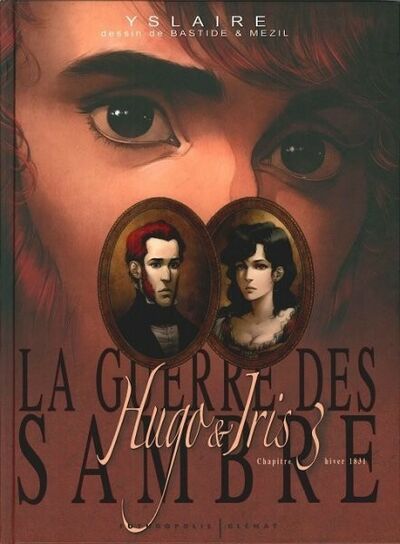 La Guerre des Sambre : Hugo & Iris - Tome 3 - Hiver 1831