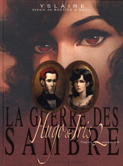 La Guerre des Sambre : Hugo & Iris - Tome 2 - Automne 1830