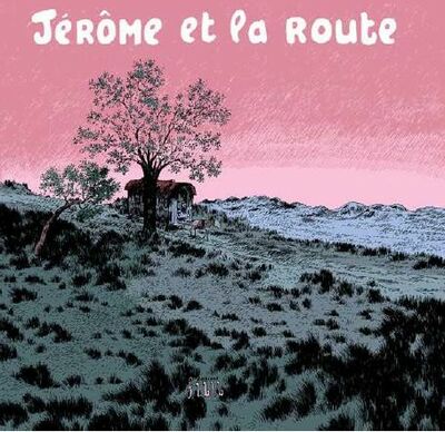 Jérôme d'Alphagraph - Tome 6 - Jérôme et la route