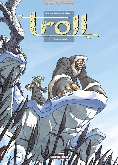 Terres De Légendes dans Troll - Tome 5 - Tous pour une...