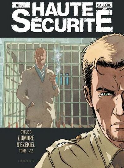  Gihef dans Haute sécurité - Cycle 3 : L'ombre d'Ezekiel - Tome 1