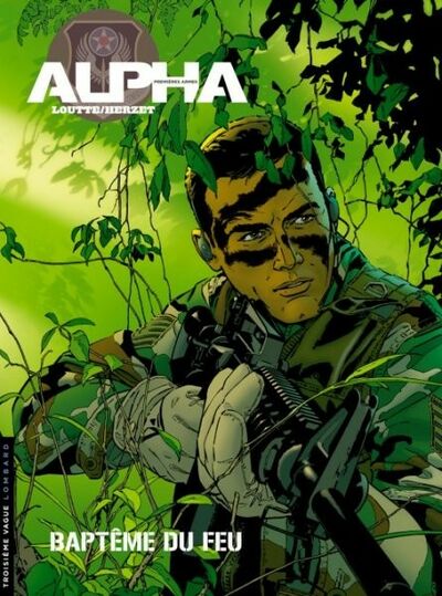 Alpha premières armes - Tome 1 - Baptême du feu