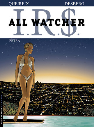  Troisième Vague dans I.R.$. All Watcher - Tome 3 - Petra