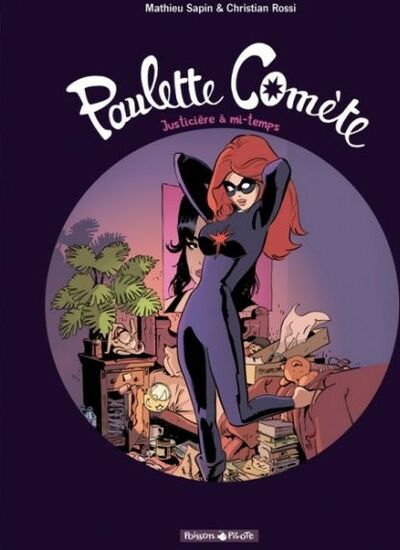 Paulette Comète - Tome 1 - Justicière à mi-temps