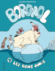Borgnol - Tome 1 - Les bons amis