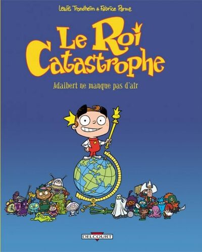 Le Roi Catastrophe - Tome 1 - Adalbert ne manque pas d'air