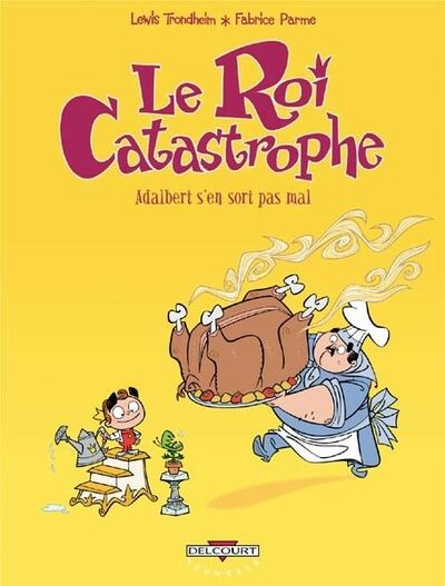 Le Roi Catastrophe - Tome 4 - Adalbert s'en sort pas mal